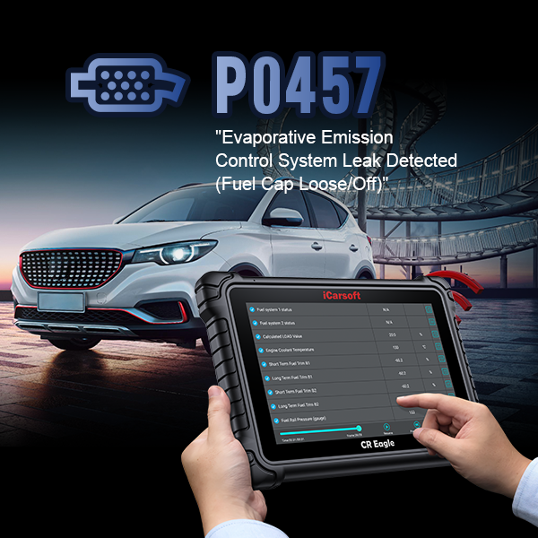 P0457 Code: Evaporative Emission System Leak Detected - Associated with P0455 and P0456