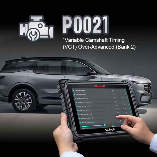 P0021: A Camshaft Position - Timing Over-Advanced (Bank 2)