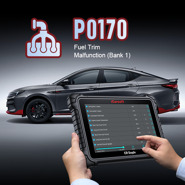 Solving P0170: Fuel System Fixes Using iCarsoft CR MAX & CR Eagle