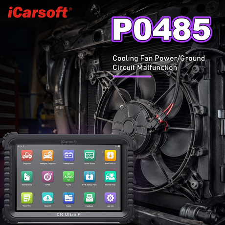 P0485 cooling fan power and ground circuit diagnosis and repair guide