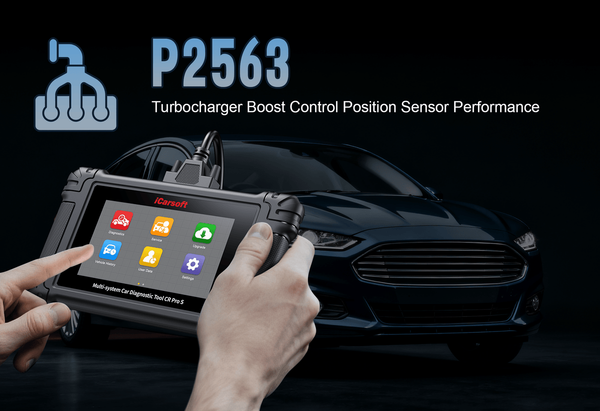 Fix Code P2563: Turbocharger Boost Control Position Sensor Range/Performance - iCarsoft Official Store