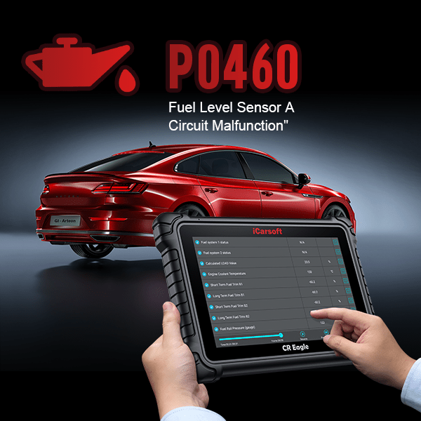 P0460 Code Explained: Understanding, Diagnosis, and Solutions - iCarsoft-us