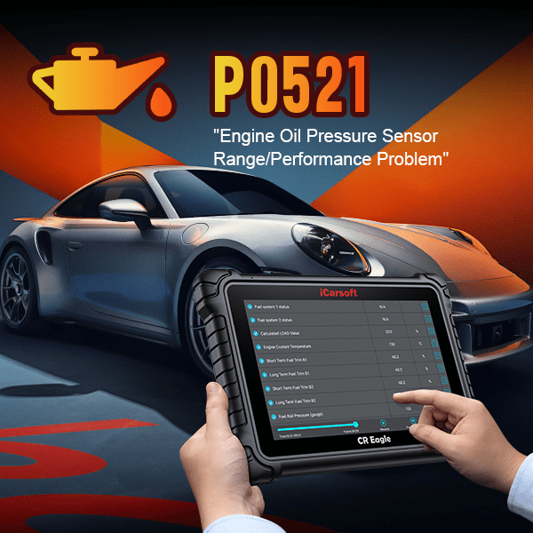 P0521 Code: Engine Oil Pressure Sensor/Switch Range/Performance - iCarsoft Official Store