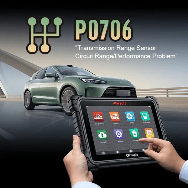 P0706: Transmission Range Sensor Circuit Range/Performance - Comprehensive Diagnosis and Effective Solutions - iCarsoft-us