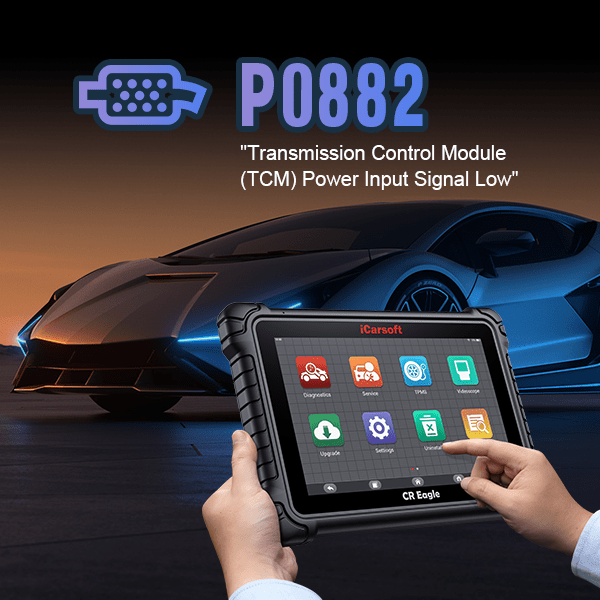 P0882: TCM Power Input Signal Low - In-Depth Diagnosis and Effective Resolutions - iCarsoft-us